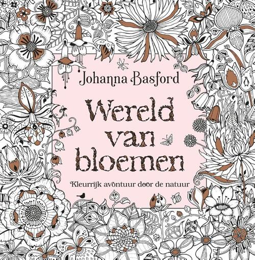 Wereld van bloemen. Johanna Basford, Paperback